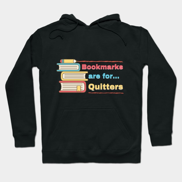 Bookmarks are for Quitters Hoodie by Mohammed ALRawi